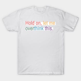 Hold on, let me overthink this mini T-Shirt